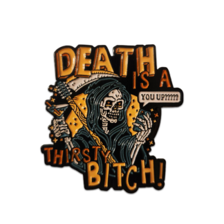 Thirsty B*tch! Enamel Pin